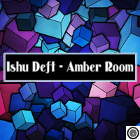 Ishu Deft - Amber Room