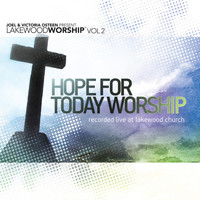 Lakewood Church - Hope for Today Worship