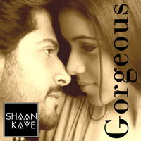 Shaan Kaye - Gorgeous