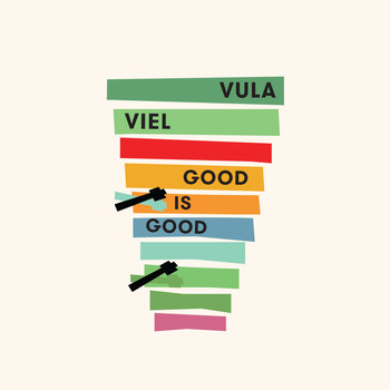 Vula Viel - Good Is Good