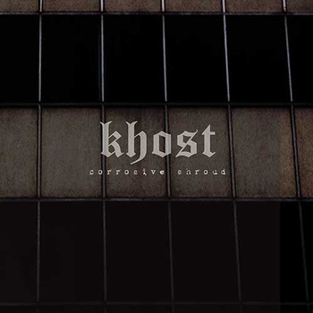 Khost - Corrosive Shroud