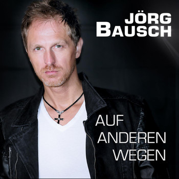 Jörg Bausch - Auf anderen Wegen