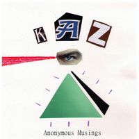 Kaz - Anonymous Musings