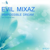 Evil Mixaz - Impossible Dream