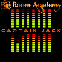 Big Room Academy - Captain Jack