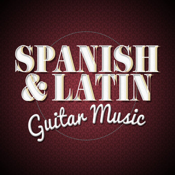 Spanish Guitar|Instrumental Guitar Music|Latin Guitar Maestros - Spanish & Latin Guitar Music