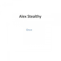 Alex Stealthy - Once