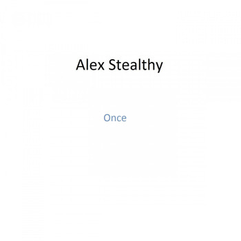 Alex Stealthy - Once