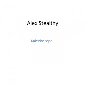 Alex Stealthy - Kaledoscope