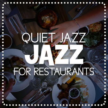 Dinner Jazz|Italian Restaurant Music of Italy|Music for Quiet Moments - Quiet Jazz for Restaurants