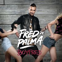 Fred De Palma - BoyFred (Explicit)