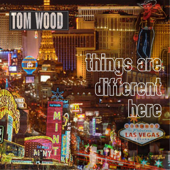 Tom Wood - Things Are Different Here