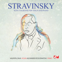 Igor Stravinsky - Stravinsky: Suite Italienne for Violin and Piano (Incomplete) [Digitally Remastered]