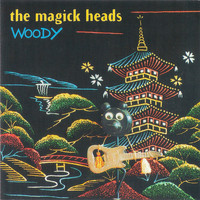 The Magick Heads - Woody