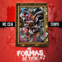 MC Ceja - Mil Formas de Vivir, Pt. 2