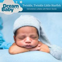 Dream Baby - Twinkle, Twinkle Little Starfish