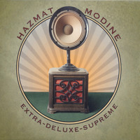 Hazmat Modine - Extra Deluxe Supreme
