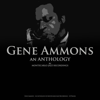 Gene Ammons - Gene Ammons - An Anthology by Montecarlo Jazz Recordings