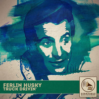 Ferlin Husky - Truck Drivin'