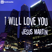 Jesus Martin - I Will Love You