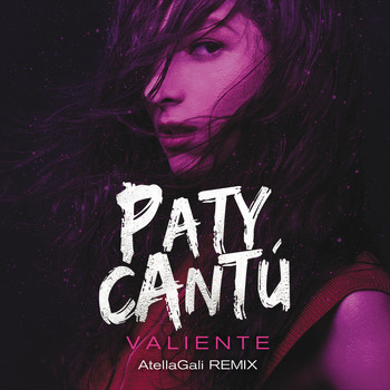 Paty Cantú - Valiente (AtellaGali Remix)