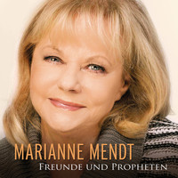 Marianne Mendt - Freunde und Propheten