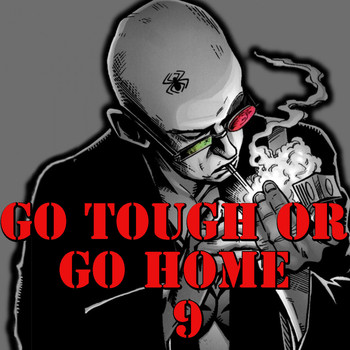 Various Artists - Go Tough Or Go Home, Vol.9
