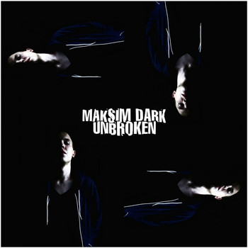 Maksim Dark - UNBROKEN