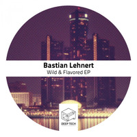 Bastian Lehnert - Wild & Flavored