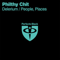 Philthy Chit - Delerium + People Places