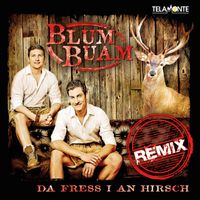 Blum Buam - Da fress I an Hirsch (Remix)
