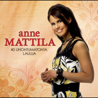 Anne Mattila - 40 Unohtumatonta laulua