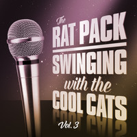 Frank Sinatra, Dean Martin & Sammy Davis Jr. - The Rat Pack: Swinging with the Cool Cats Vol. 3