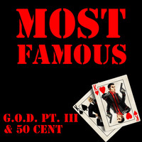 G.O.D. PT.III and 50 Cent - Most Famous