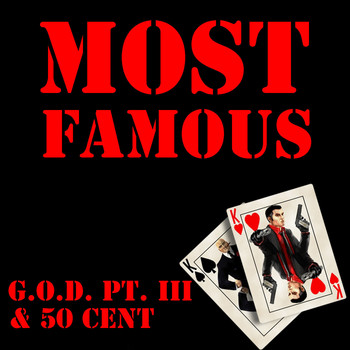 G.O.D. PT.III and 50 Cent - Most Famous