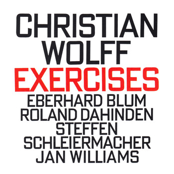Various Artists - Christian Wolff: Exercises (1973-75)