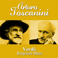 Arturo Toscanini - Verdi: Requiem Mass