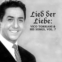 Vico Torriani - Lied der Liebe: Vico Torriani & His Songs, Vol. 7