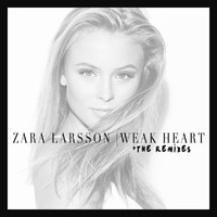 Zara Larsson - Weak Heart (The Remixes)