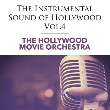 The Hollywood Movie Orchestra - The Instrumental Sound of Hollywood - Vol.4