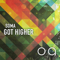 Soma (USA) - Got Higher