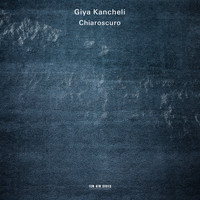 Gidon Kremer - Giya Kancheli: Chiaroscuro
