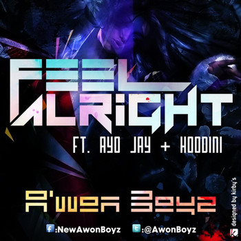 Ayo Jay - Feel Alright (feat. Ayo Jay & Hoodini)