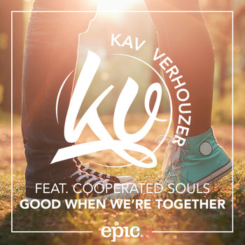 Kav Verhouzer feat. Cooperated Souls - Good When We're Together