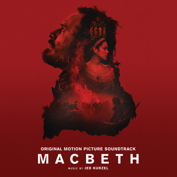 Jed Kurzel - Macbeth (Original Motion Picture Soundtrack)