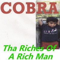 Cobra - Tha Riches of a Rich Man