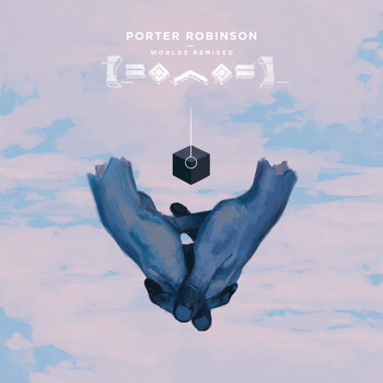 Porter Robinson - Worlds (Remixed)