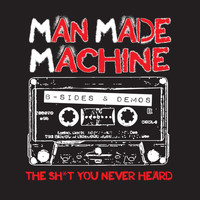 Man Made Machine - B-Sides and Rarities