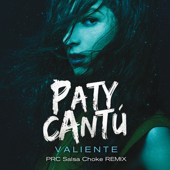 Paty Cantú - Valiente (PRC Salsa Choke Remix)