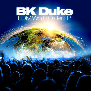 BK DUKE - EDM World Order EP